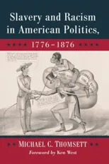 Slavery and Racism in American Politics, 1776-1876