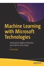 Machine Learning with Microsoft Technologies