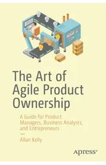 The Art of Agile Product Ownership