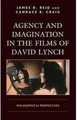 Agency and Imagination in the Films of David Lynch