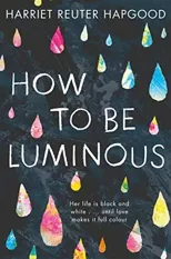 How To Be Luminous