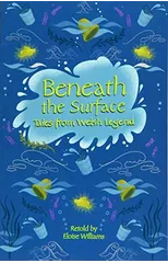 Reading Planet - Beneath the Surface Tales from Welsh Legend - Level 7