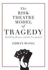The Risk Theatre Model of Tragedy