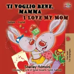 Ti voglio bene, mamma I Love My Mom