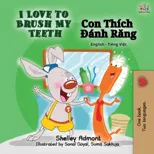 I Love to Brush My Teeth (English Vietnamese Bilingual Book)