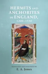 Hermits and Anchorites in England, 1200–1550