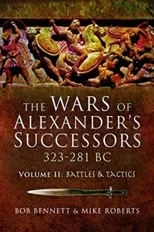 The Wars of Alexander's Successors 323-281 BC