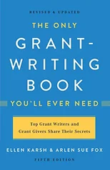 The Only Grant-Writing Book You'll Ever Need (Fifth Edition)