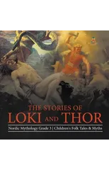 The Stories of Loki and Thor Nordic Mythology Grade 3 Children's Folk Tales & Myths