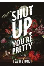 Shut Up You're Pretty