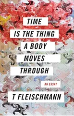 Time Is the Thing a Body Moves Through