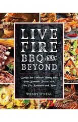 Live Fire Bbq And Beyond