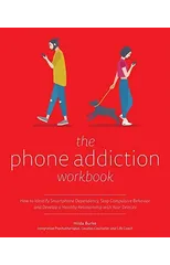 The Phone Addiction Workbook