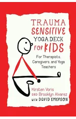 Trauma-Sensitive Yoga Deck for Kids