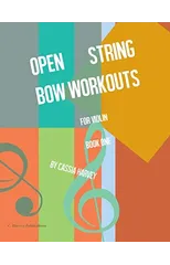 Open String Bow Workouts for Violin, Book One