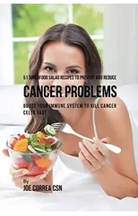 51 Superfood Salad Recipes to Prevent and Reduce Cancer Problems