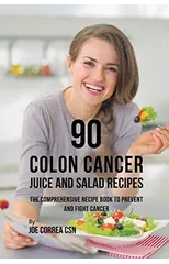 90 Colon Cancer Juice and Salad Recipes