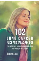 102 Lung Cancer Juice and Salad Recipes