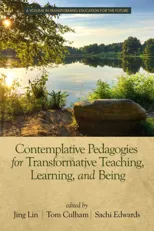 Contemplative Pedagogies for Transformative Teaching, Learning, and Being (hc)