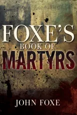 Foxe's Book of Martyrs (Reissue)