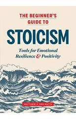 The Beginner's Guide to Stoicism