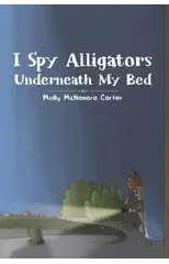 I Spy Alligators Underneath My Bed
