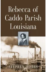 Rebecca of Caddo Parish Louisiana