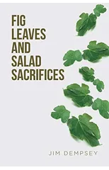 Fig Leaves and Salad Sacrifices