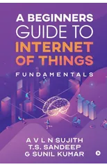 A Beginners Guide to Internet of Things
