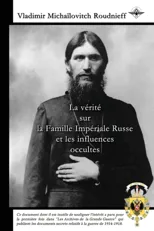 La verite sur la Famille Imperiale Russe et les influences occultes