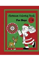Christmas Coloring Book For Boys Ages 7 - 10