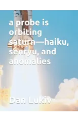 A probe is orbiting saturn-haiku, senryu, and anomalies