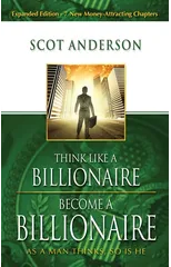 Think Like a Billionaire, Become a Billionaire