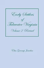 Early Settlers of Tidewater Virginia, Volume 2 (Revised)