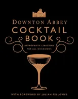 Downton Abbey Cocktail Book