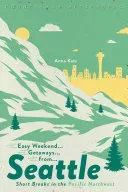 Easy Weekend Getaways from Seattle