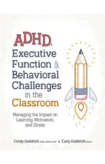 Adhd, Executive Function & Behavioral Challenges in the Classroom