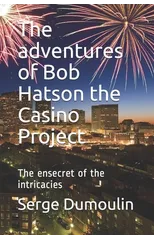 The adventures of Bob Hatson the Casino Project