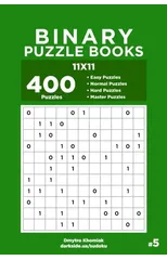 Binary Puzzle Books - 400 Easy to Master Puzzles 11x11 (Volume 5)