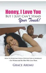 Honey, I Love You But I Just Can't Stand Your Touch!