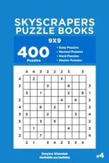 Skyscrapers Puzzle Books - 400 Easy to Master Puzzles 9x9 (Volume 4)