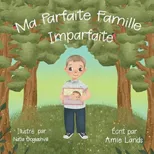 Ma Parfaite Famille Imparfaite