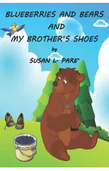Blueberries and Bears and My Brother's Shoes