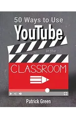 50 Ways to Use YouTube in the Classroom