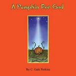A Pumpkin for God