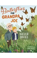 Butterflies for Grandpa Joe