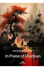 In Praise of Shadows