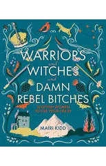 Warriors and Witches and Damn Rebel Bitches