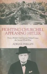 Fighting Churchill, Appeasing Hitler