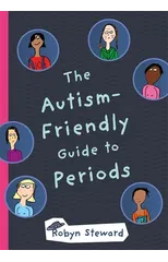 The Autism-Friendly Guide to Periods
